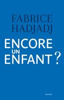 Encore un enfant ?, Une diatribe et un essai