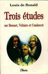 Trois études sur bossuet voltaire et condorcet