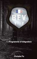 B.E.V, Programme d'intégration