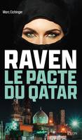 Raven, le pacte du Qatar