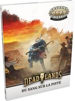 Deadlands - L'Ouest Étrange : Du sang sur la piste