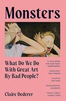 Monsters : What Do We Do with Great Art by Bad People? - Poche