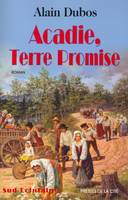 Acadie, terre promise, roman