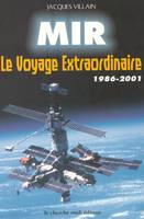 Mir le voyage extraordinaire, 1986-2001, le voyage extraordinaire, 1986-2001