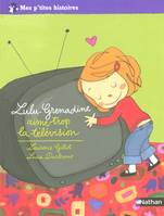 LULU-GRENADINE AIME TROP LA TELEVISION