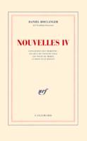Nouvelles / Daniel Boulanger, IV, Nouvelles IV