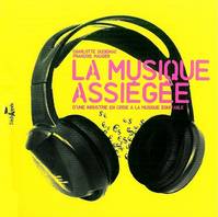 La Musique assiégée, D'une industrie en crise à la musique équitable