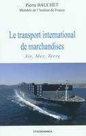 Le transport international de marchandises - air, mer, terre