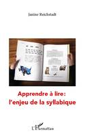 Apprendre à lire : l'enjeu de la syllabique, l'enjeu de la syllabique