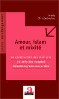Amour, islam et mixité, La construction des relations au sein des couples musulman/non-musulman