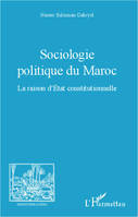 Sociologie politique du Maroc, La raison d'Etat constitutionnelle