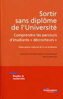 Sortir sans diplôme de l'université / comprendre les parcours d'étudiants décrocheurs : recherche ré, comprendre les parcours d'étudiants 