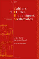 Cahiers d'études hispaniques médiévales, n°40/2017, Le Cid chanté par Antoni Rossell