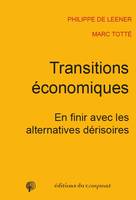 Transition économique, En finir avec les alternatives dérisoires