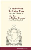 Le petit oreiller de l’enfant Jésus, suivi de : Le Noël de Bécassou