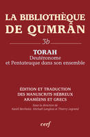 La bibliothèque de Qumrân, 3b, La Bibliothèque de Qumran 3B : Torah, Deutéronome et Pentateuque