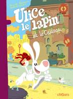 Ulice le lapin T2, Le cadeau