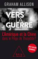 Vers la guerre, L'Amérique et la Chine dans le piège de Thucydide?