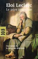 Le Père Immense, Une lecture de la Lettre de saint Paul aux Ephésiens