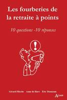 Les fourberies de la retraite à points, 10 questions, 10 réponses