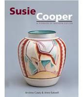 Susie Cooper A Pioneer of Modern Design /anglais