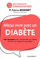 Mon cabinet consultation, Mieux vivre avec un diabète, 100 réponses pour mieux vivre sa maladie et mieux se soigner au quotidien