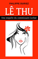 Lê Thu, Une enquête du commissaire Lechat