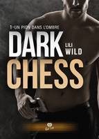 Dark chess, 1, Un pion dans l'ombre, Dark Chess #1