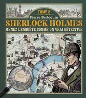 Sherlock Holmes, tome 2, Menez lenquête comme un vrai détective