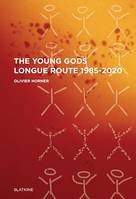 The Young Gods, Longue route 1985-2020