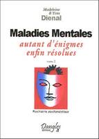 La psychiatrie psychanalytique, 2, Maladies mentales tome 2