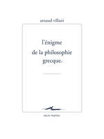 L’Énigme de la philosophie grecque