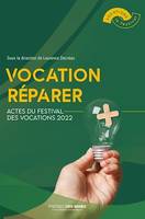 Vocation réparer, Actes du festival des vocations 2022