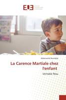 La Carence Martiale chez l'enfant, Véritable fléau