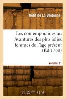 Les contemporaines ou Avantures des plus jolies femmes de l'âge présent. Volume 11