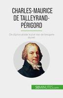 Charles-Maurice de Talleyrand-Périgord, De diplomatieke kunst van de kreupele duivel