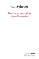 Nourritures anarchistes, L'anarchisme explosé