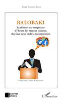 Balobaki, La démocratie congolaise à l’heure des réseaux sociaux, des fake news et de la manipulation