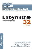 Labyrinthe n°32 : Le petit théâtre intellectuel