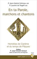 En ta parole, marchons et chantons, Homélies de Carême et du temps de Pâques