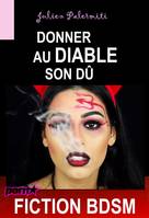 Donner au diable son dû [Fiction BDSM]