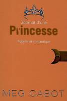 6, JOURNAL D'UNE PRINCESSE - TOME 6 - REBELLE ET ROMA