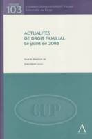 ACTUALITÉS DE DROIT FAMILIAL, LE POINT EN 2008