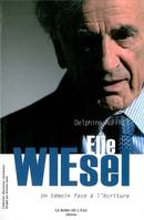 Elie Wiesel, Un Temoin Face a l'Ecriture