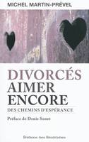 Divorcés aimer encore.  Des chemins d’espérance, des chemins d'espérance