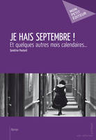 Je hais septembre !, Et quelques autres mois calendaires…