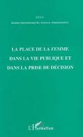 LA PLACE DE LA FEMME DANS LA VIE PUBLIQUE ET DANS LA PRISE DE DECISION, une étude comparative