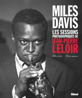 Miles Davis Les sessions photographiques de Jean-Pierre Leloir