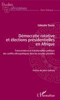 Démocratie rotative et élections présidentielles en Afrique, Transcendance et transformation politique des conflits ethnopolitiques dans les sociétés plurielles