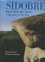 Sidobre : Haut lieu du Tarn. "Texte bilingue français/anglais, haut lieu du Tarn